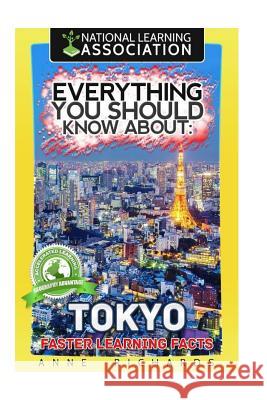 Everything You Should Know About Tokyo Richards, Anne 9781984212429 Createspace Independent Publishing Platform - książka