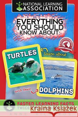 Everything You Should Know About: Turtles and Dolphins Richards, Anne 9781977925503 Createspace Independent Publishing Platform - książka