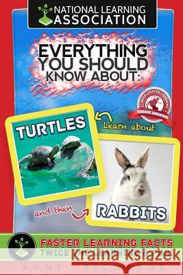 Everything You Should Know About: Turtles and Rabbits Richards, Anne 9781975937089 Createspace Independent Publishing Platform - książka