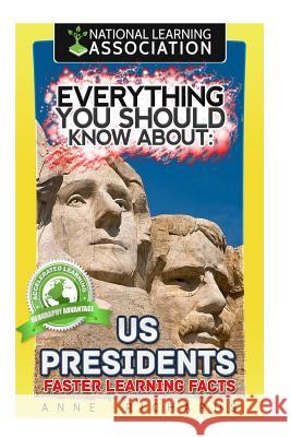 Everything You Should Know About: US Presidents Richards, Anne 9781976561634 Createspace Independent Publishing Platform - książka