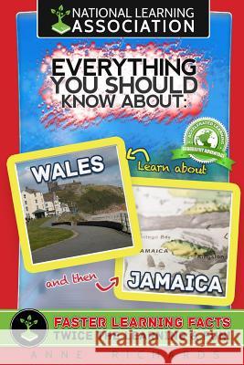 Everything You Should Know About: Wales and Jamaica Richards, Anne 9781975936990 Createspace Independent Publishing Platform - książka