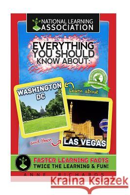 Everything You Should Know About Washington DC and Las Vegas Richards, Anne 9781983702587 Createspace Independent Publishing Platform - książka