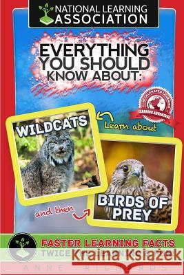 Everything You Should Know About Wildcats and Birds of Prey Richards, Anne 9781984179470 Createspace Independent Publishing Platform - książka
