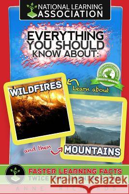 Everything You Should Know About: Wildfires and Mountains Richards, Anne 9781981299591 Createspace Independent Publishing Platform - książka