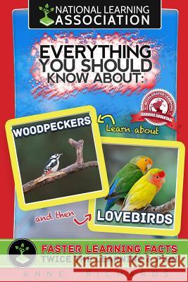 Everything You Should Know About Woodpeckers and Lovebirds Richards, Anne 9781983497001 Createspace Independent Publishing Platform - książka