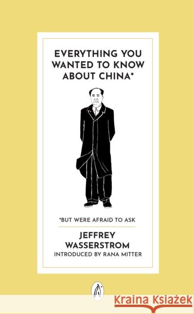Everything You Wanted to Know About China*: * But Were Afraid to Ask Jeffrey Wasserstrom 9781068525797 Brixton Ink Ltd. - książka