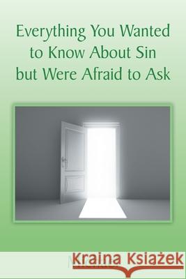 Everything You Wanted to Know About Sin but Were Afraid to Ask Michael, Livi Simon George Livi Livi Shea Caine Dori Dori Mueller Mueller Sweeney Ross Ross Ross Ross Ross Ross Ross Ros 9781524563325 Xlibris Us - książka