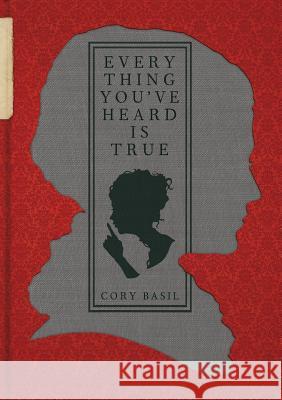 Everything You've Heard Is True Cory Basil 9780999010440 Imaginebox Emporium - książka