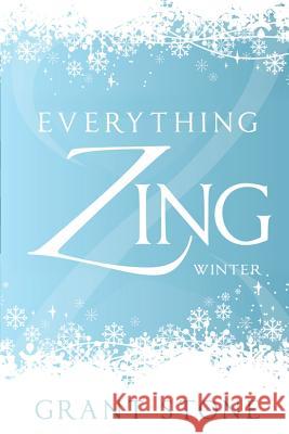 Everything Zing: Winter Grant Stone 9781478397526 Createspace Independent Publishing Platform - książka