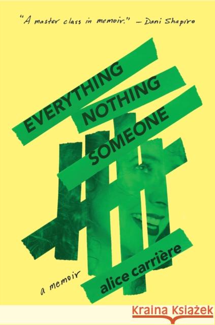 Everything/Nothing/Someone: A Memoir Carrière, Alice 9781954118294 Spiegel & Grau LLC - książka