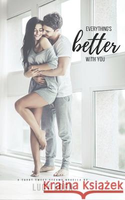 Everything's Better With You: An Alpha Billionaire & Virgin Romance Novella Eden, Lucy 9781717942951 Independently Published - książka