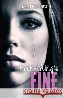 Everything's Fine Janci Patterson 9780692232262 Garden Ninja Books - książka