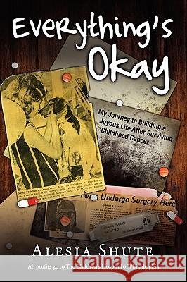 Everything's Okay Alesia Ellen Shute 9780982220641 Escalation Publishing - książka