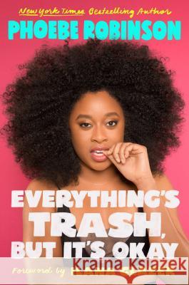 Everything's Trash, But It's Okay Robinson, Phoebe 9780525534167 Plume Books - książka