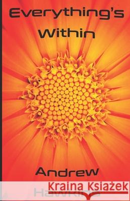 Everything's Within Hawkins Andrew Hawkins 9798646547164 Independently published - książka