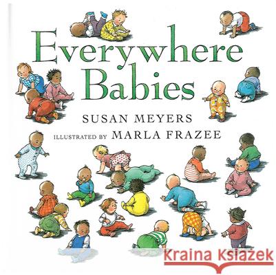 Everywhere Babies Susan Meyers Marla Frazee 9780152022266 Harcourt Children's Books - książka