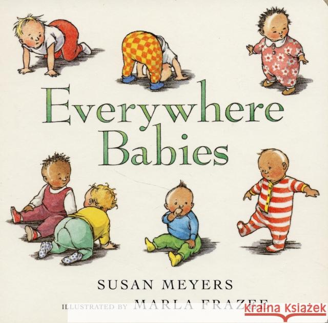 Everywhere Babies Susan Meyers Marla Frazee 9780152053154 HarperCollins Publishers Inc - książka