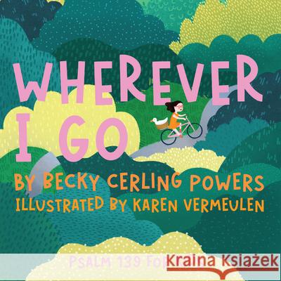 Everywhere I Go Becky Cerling Powers Karen Vermeulen 9781963511406 Flare Books - książka