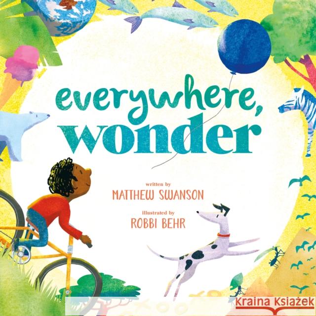 Everywhere, Wonder Matthew Swanson Robbi Behr 9781250087959 Imprint - książka