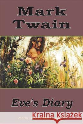 Eve's Diary Mark Twain 9781721827398 Createspace Independent Publishing Platform - książka