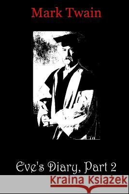 Eve's Diary, Part 2 Mark Twain 9781481819084 Createspace - książka