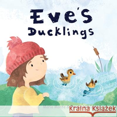 Eve's Ducklings Maria Monte Emelie Wiklund 9780987513045 Bonny Books - książka