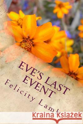 Eve's Last Event Felicity Lamb 9781499319170 Createspace Independent Publishing Platform - książka