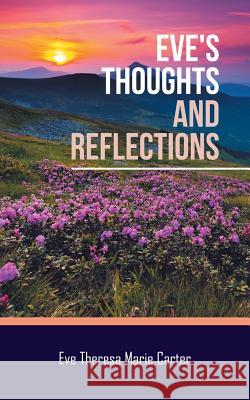 Eve's Thoughts and Reflections Eve Theresa Marie Carter 9781504979733 Authorhouse - książka