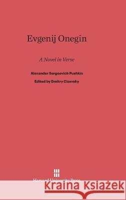 Evgenij Onegin Alexander Sergeevich Pushkin Dmitry Cizevsky 9780674435124 Harvard University Press - książka