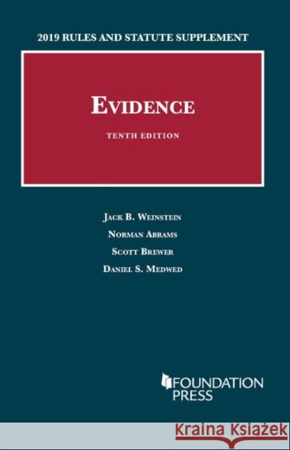 Evidence, 2019 Rules and Statute Supplement Jack B. Weinstein Norman Abrams Scott Brewer 9781642429459 West Academic Press - książka