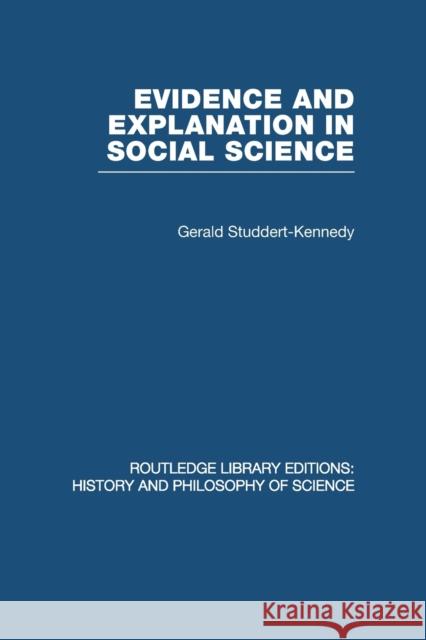 Evidence and Explanation in Social Science: An Inter-Disciplinary Approach Studdert-Kennedy, Gerald 9780415847537 Routledge - książka