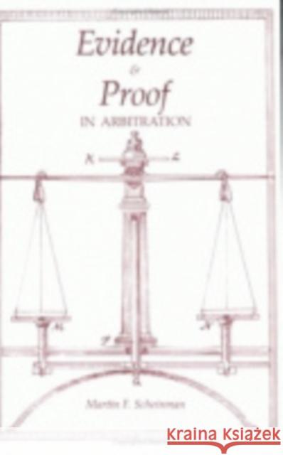 Evidence and Proof in Arbitration Martin F. Scheinman 9780875462400 ILR Press - książka