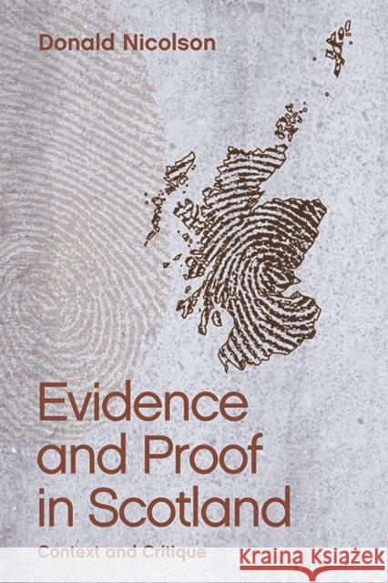 Evidence and Proof in Scotland: Context and Critique Donald Nicolson 9781474411998 Edinburgh University Press - książka