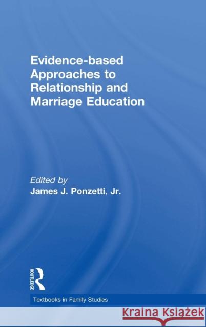 Evidence-based Approaches to Relationship and Marriage Education Ponzetti, James J., Jr. 9781138797178 Routledge - książka