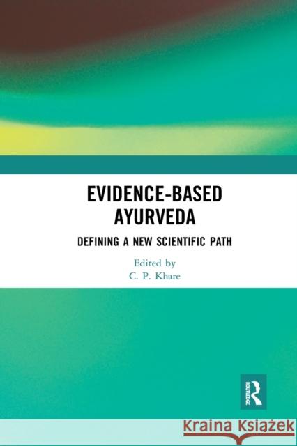 Evidence-based Ayurveda: Defining a New Scientific Path Khare, C. P. 9781032176871 Routledge - książka