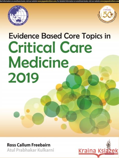 Evidence Based Core Topics in Critical Care Medicine 2019 Ross Callum Freebairn, Atul Prabhakar Kulkarni 9789352709069 Jaypee Brothers Medical Publishers - książka