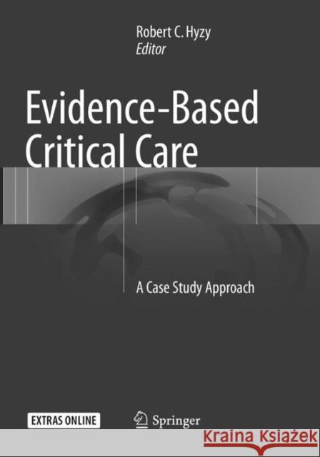 Evidence-Based Critical Care: A Case Study Approach Hyzy, Robert C. 9783319827964 Springer - książka