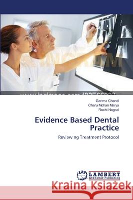 Evidence Based Dental Practice Garima Chandi Charu Mohan Marya Ruchi Nagpal 9783659176241 LAP Lambert Academic Publishing - książka