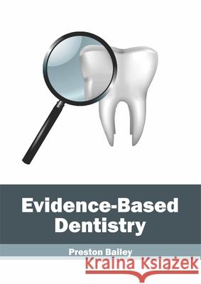 Evidence-Based Dentistry Preston Bailey 9781632415677 Hayle Medical - książka