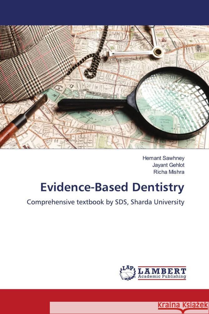 Evidence-Based Dentistry Sawhney, Hemant, Gehlot, Jayant, Mishra, Richa 9786204213149 LAP Lambert Academic Publishing - książka