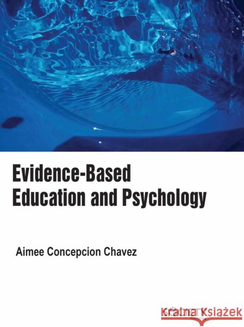 Evidence-Based Education and Psychology Aimee Concepcion Chavez 9781774694633 Society Publishing - książka
