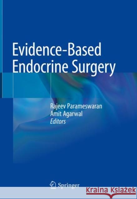 Evidence-Based Endocrine Surgery Rajeev Parameswaran Amit Agarwal 9789811011238 Springer - książka