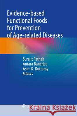 Evidence-based Functional Foods for Prevention of Age-related Diseases  9789819905362 Springer Nature Singapore - książka