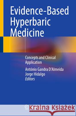 Evidence-Based Hyperbaric Medicine: Concepts and Clinical Application Ant?nio Gandra D'Almeida Jorge Hidalgo 9783032063458 Springer - książka