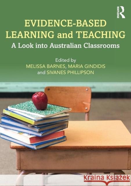 Evidence-Based Learning and Teaching: A Look into Australian Classrooms Barnes, Melissa 9780815355700 Routledge - książka