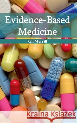 Evidence-Based Medicine Gil Merrill 9781632421890 Foster Academics - książka