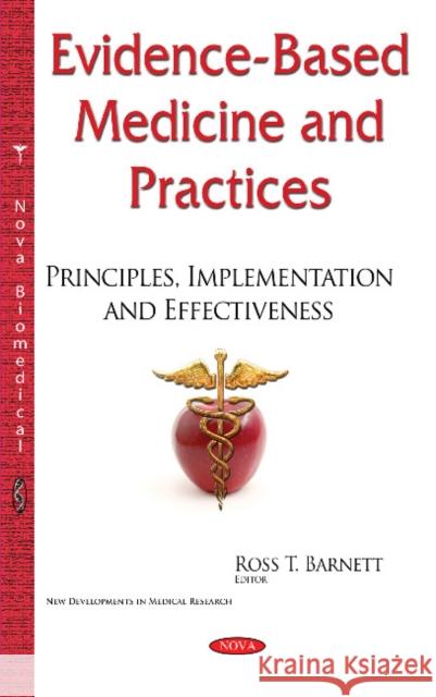 Evidence-Based Medicine & Practices: Principles, Implementation & Effectiveness Ross T Barnett 9781634823623 Nova Science Publishers Inc - książka