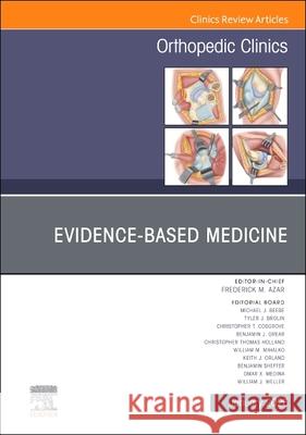 Evidence-Based Medicine, an Issue of Orthopedic Clinics: Volume 57-1 Frederick M. Azar 9780443347719 Elsevier - książka
