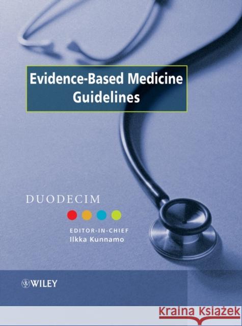 Evidence-Based Medicine Guidelines Duodecim Medical Publications            Ilkka Kunnamo 9780470011843 John Wiley & Sons - książka