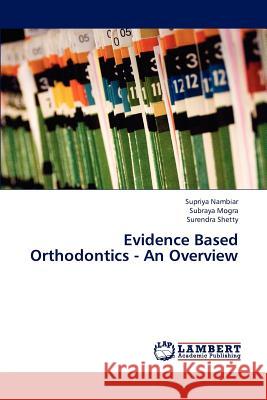 Evidence Based Orthodontics - An Overview Nambiar Supriya, Mogra Subraya, Shetty Surendra 9783848439331 LAP Lambert Academic Publishing - książka